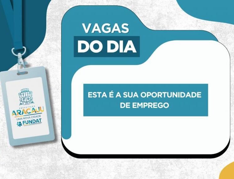 Fundat: Confira as vagas de emprego disponíveis nesta terça-feira em Aracaju